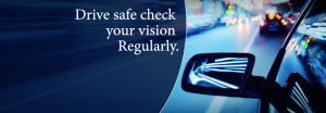 Drive safe check your vision regularly Banner