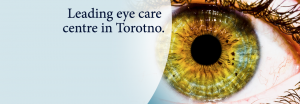 Leading Eye Care Centre in Toronto Banner